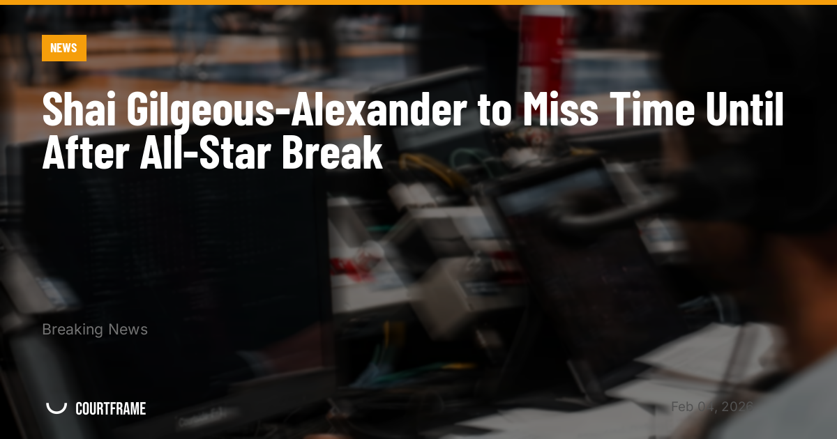Shai Gilgeous-Alexander to Miss Time Until After All-Star Break