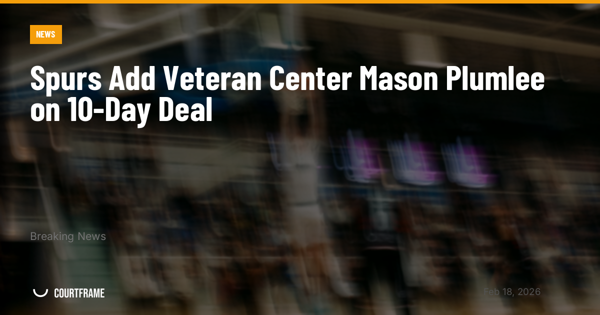 Spurs Add Veteran Center Mason Plumlee on 10-Day Deal