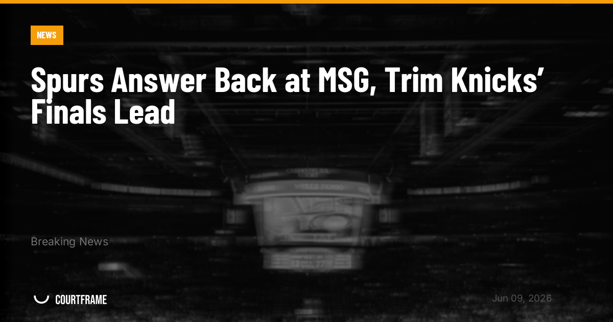 Spurs Answer Back at MSG, Trim Knicks’ Finals Lead