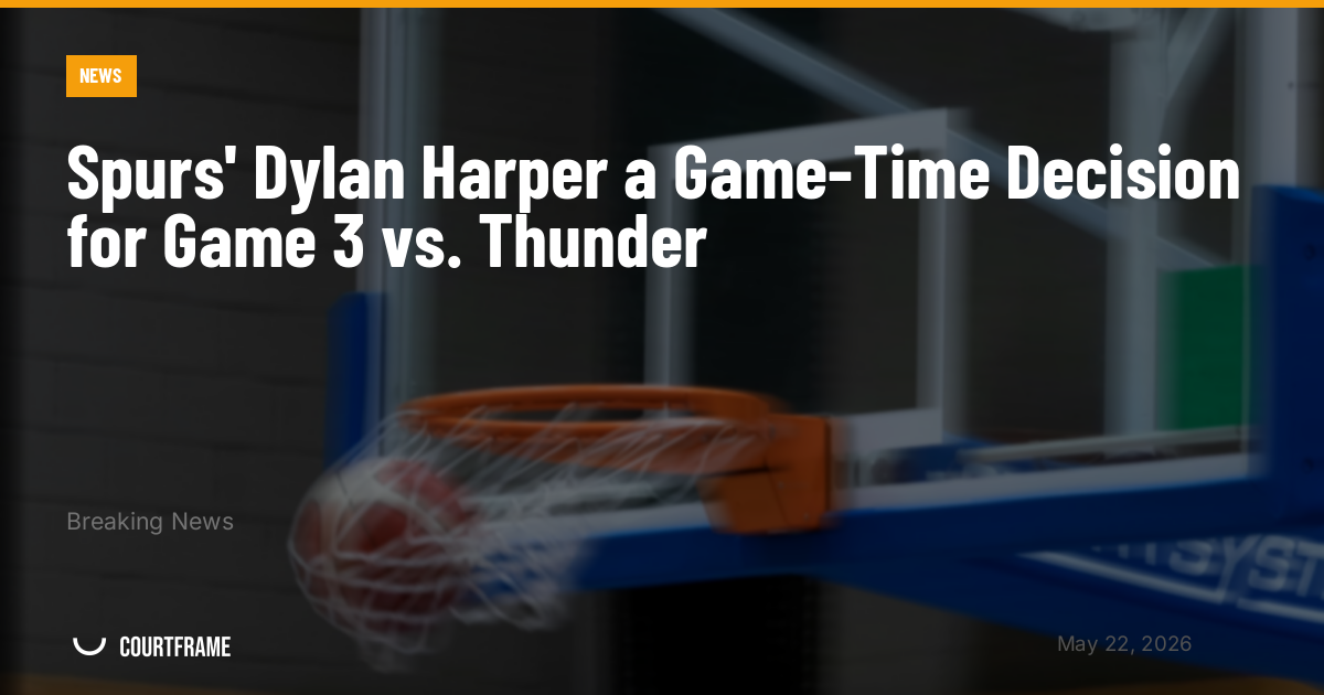 Spurs' Dylan Harper a Game-Time Decision for Game 3 vs. Thunder