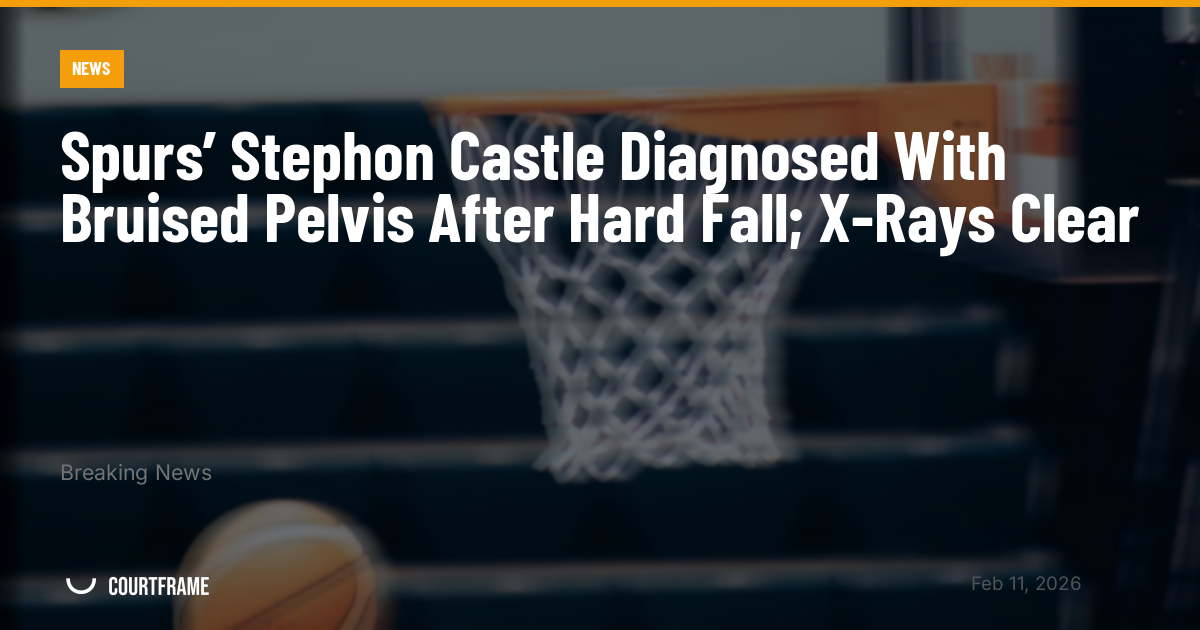 Spurs’ Stephon Castle Diagnosed With Bruised Pelvis After Hard Fall; X-Rays Clear