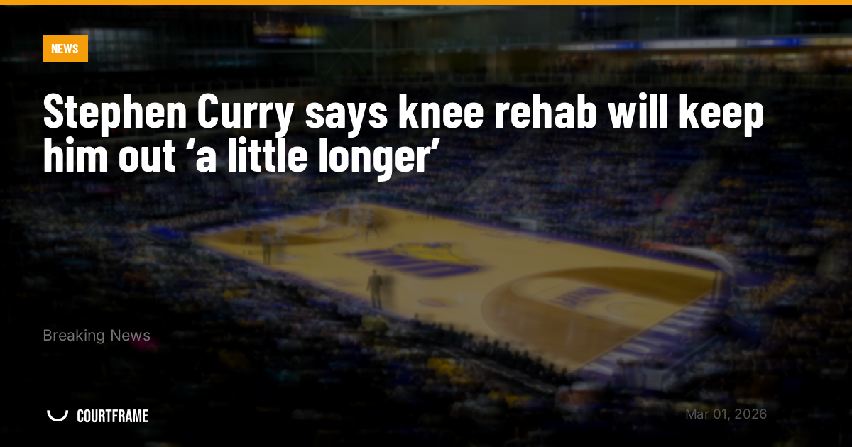 Stephen Curry says knee rehab will keep him out ‘a little longer’