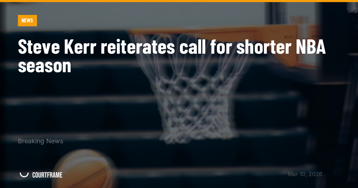 Steve Kerr reiterates call for shorter NBA season