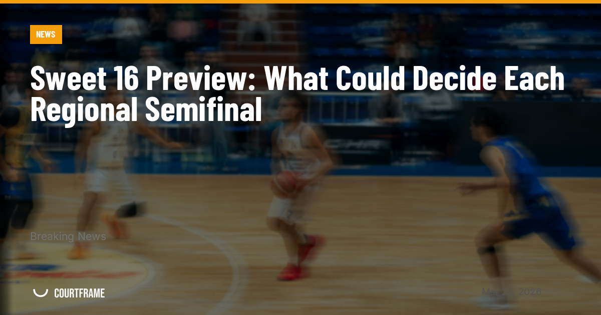 Sweet 16 Preview: What Could Decide Each Regional Semifinal