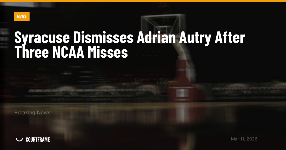 Syracuse Dismisses Adrian Autry After Three NCAA Misses