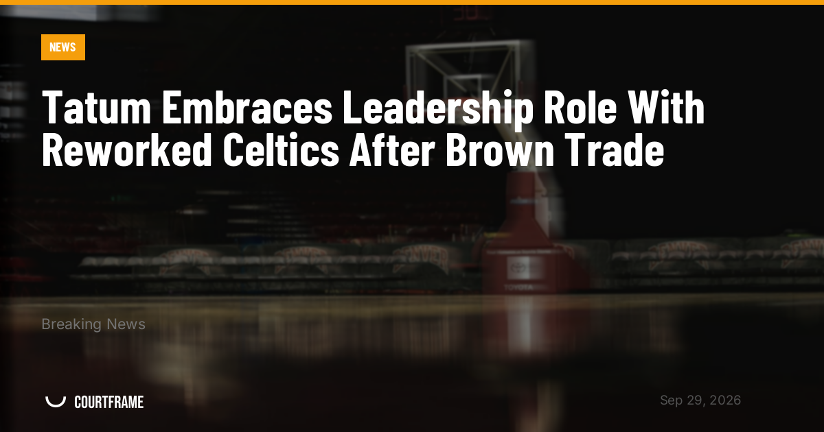 Tatum Embraces Leadership Role With Reworked Celtics After Brown Trade