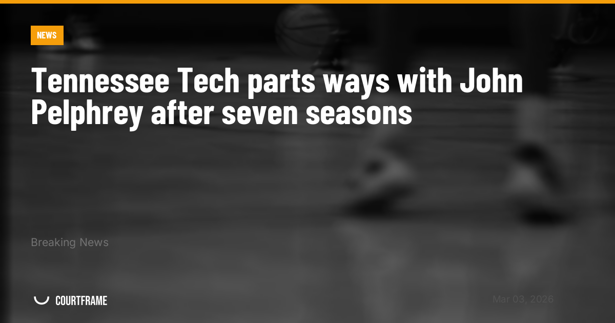 Tennessee Tech parts ways with John Pelphrey after seven seasons
