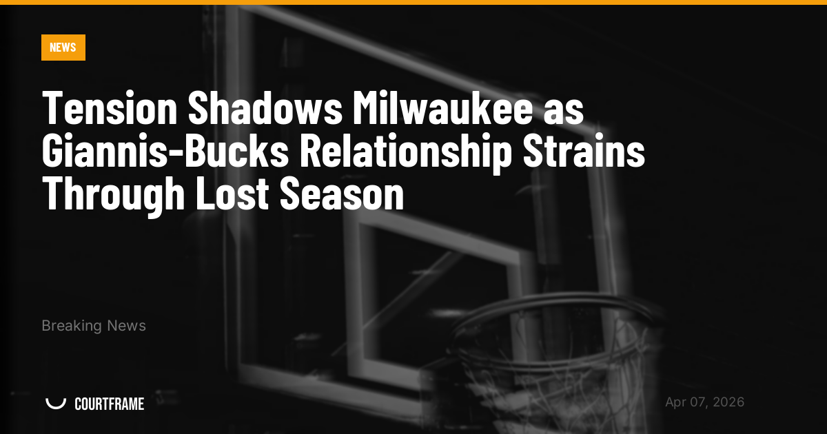 Tension Shadows Milwaukee as Giannis-Bucks Relationship Strains Through Lost Season