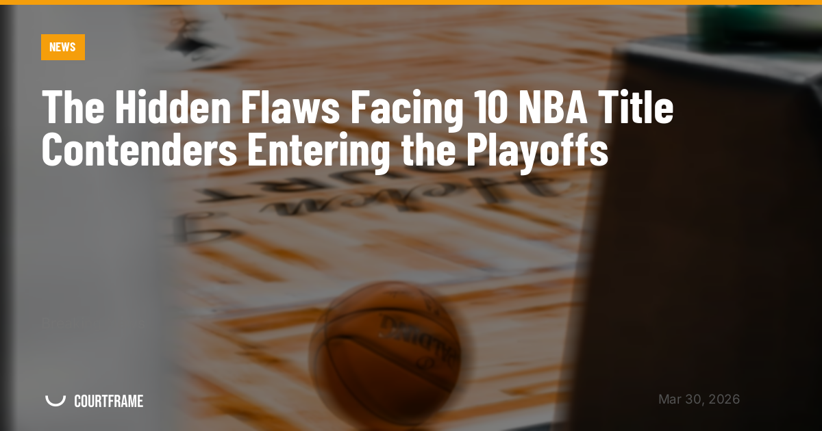 The Hidden Flaws Facing 10 NBA Title Contenders Entering the Playoffs