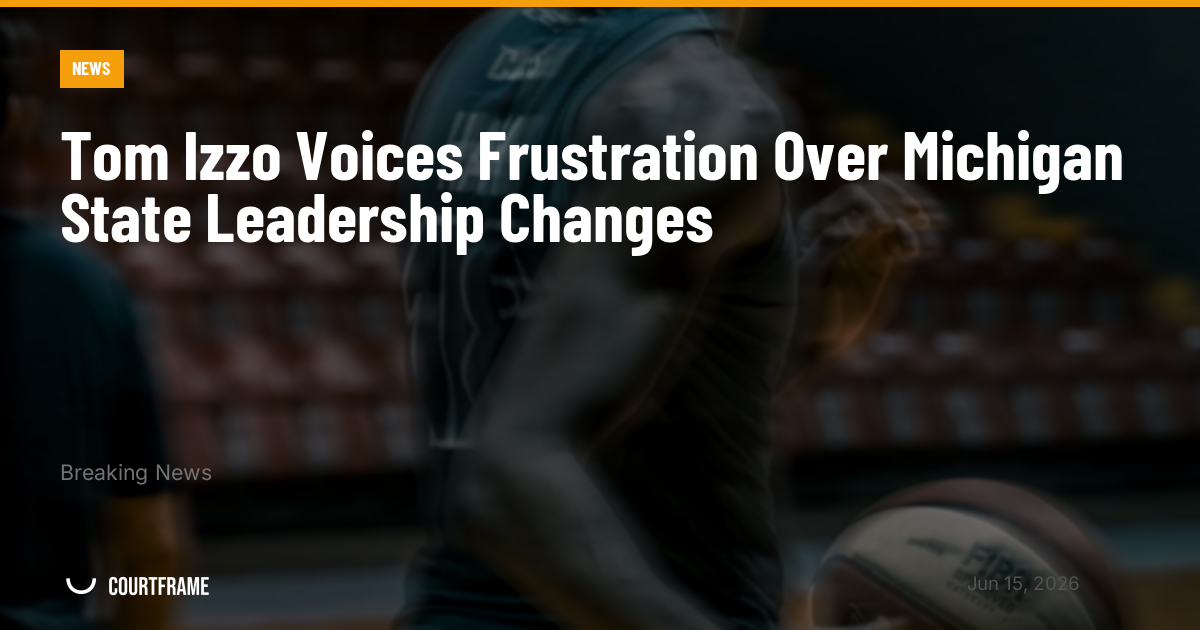 Tom Izzo Voices Frustration Over Michigan State Leadership Changes