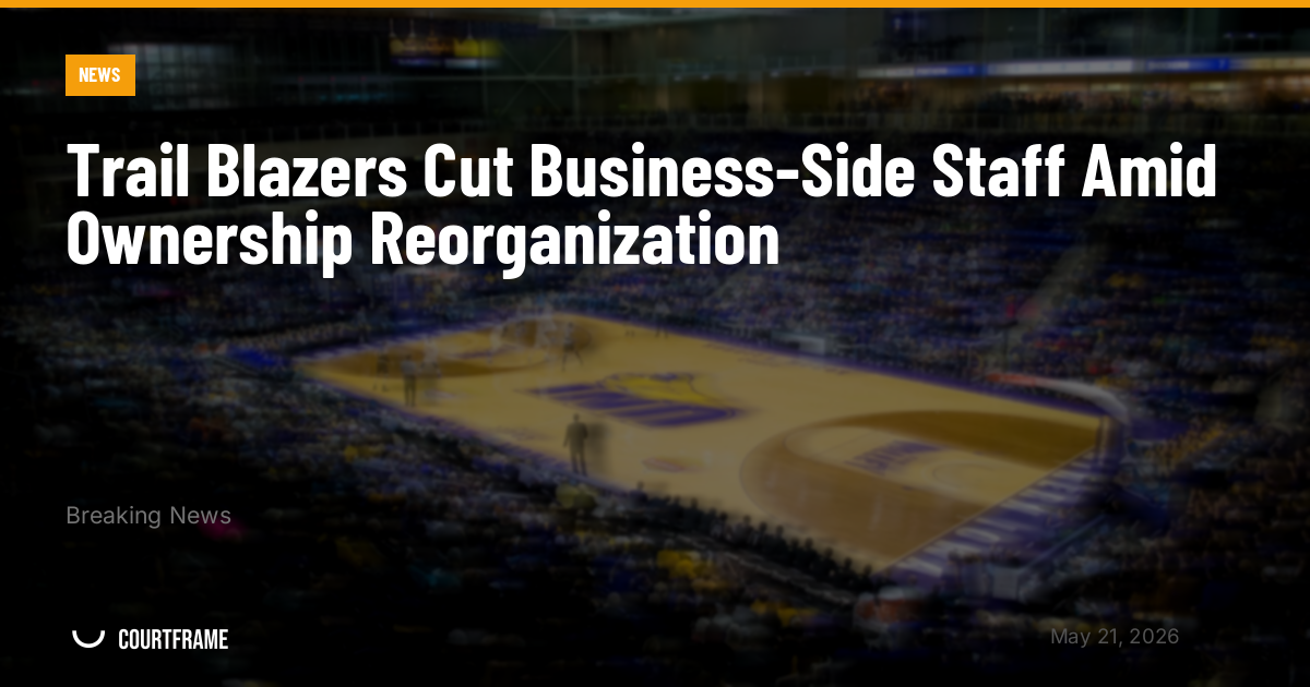 Trail Blazers Cut Business-Side Staff Amid Ownership Reorganization