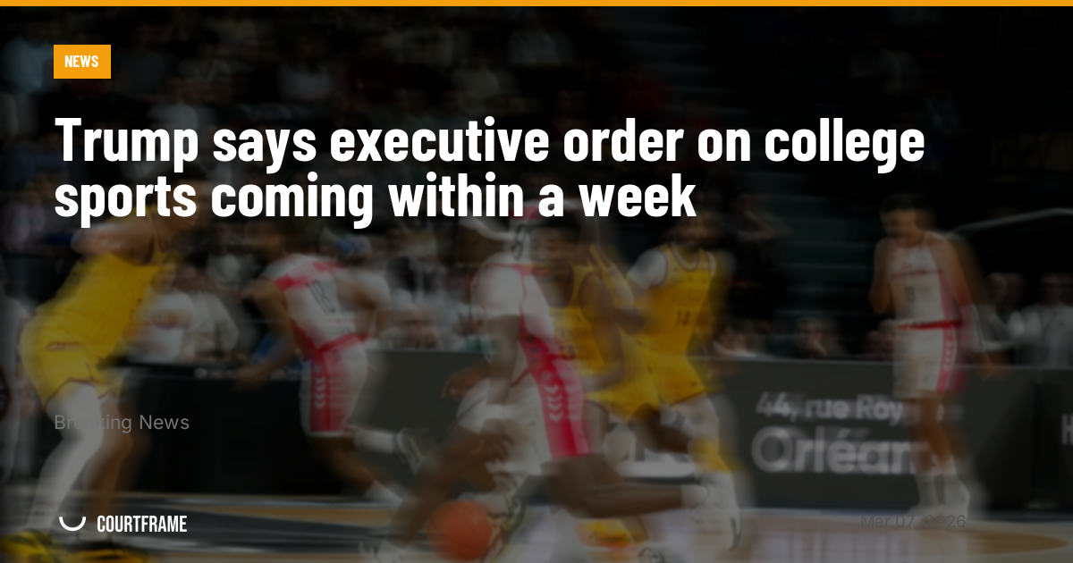 Trump says executive order on college sports coming within a week