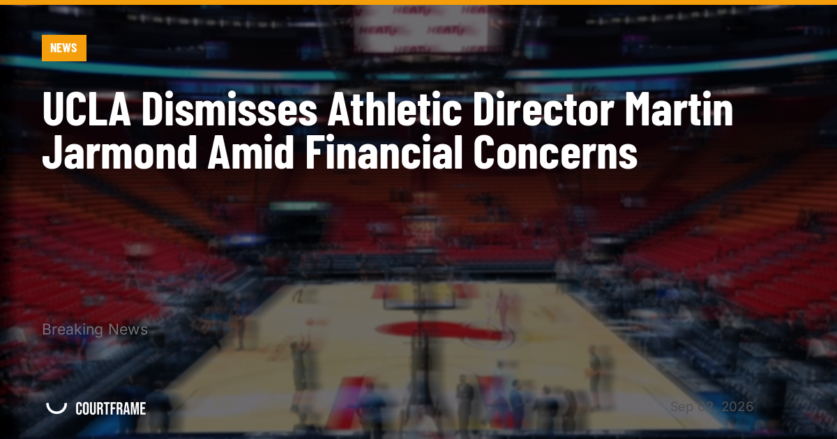 UCLA Dismisses Athletic Director Martin Jarmond Amid Financial Concerns