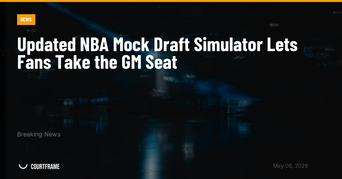 Updated NBA Mock Draft Simulator Lets Fans Take the GM Seat