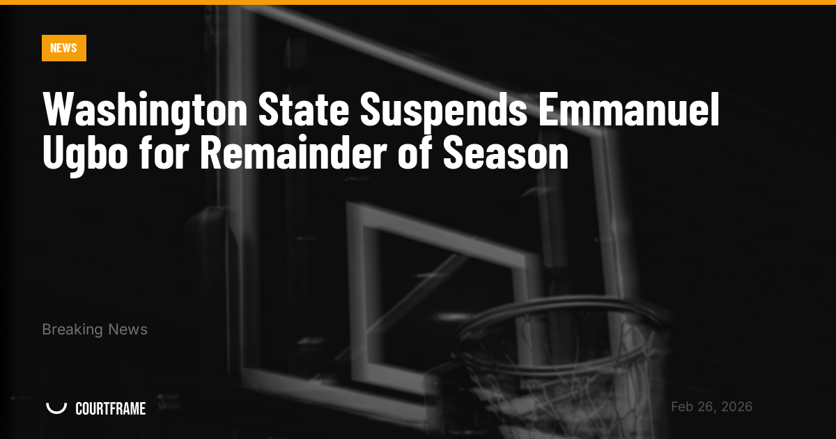 Washington State Suspends Emmanuel Ugbo for Remainder of Season