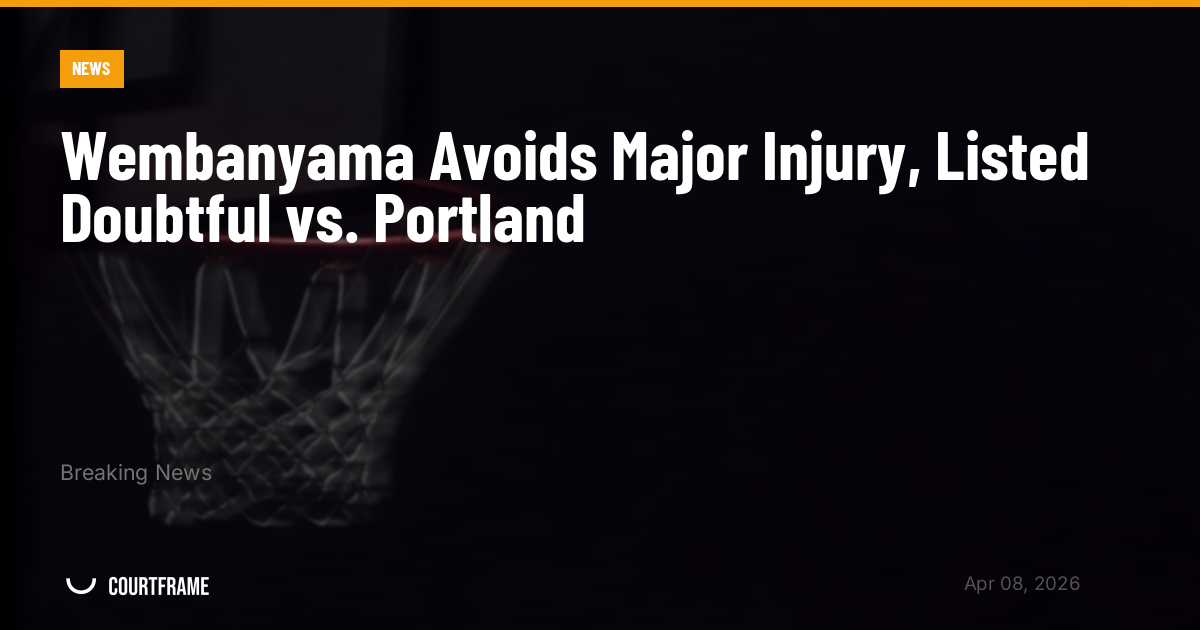 Wembanyama Avoids Major Injury, Listed Doubtful vs. Portland