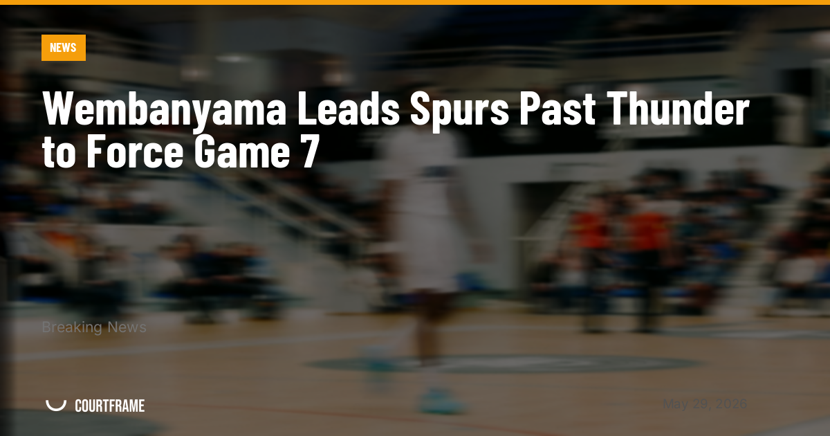 Wembanyama Leads Spurs Past Thunder to Force Game 7