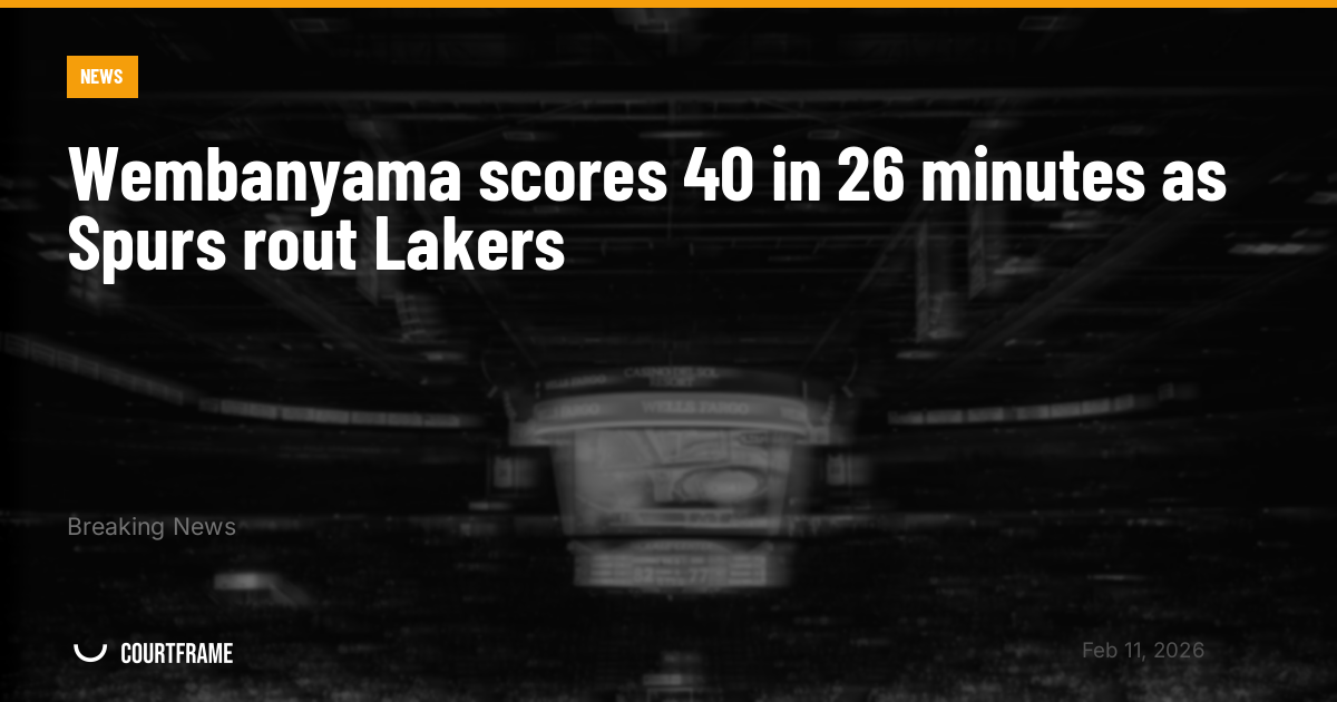Wembanyama scores 40 in 26 minutes as Spurs rout Lakers