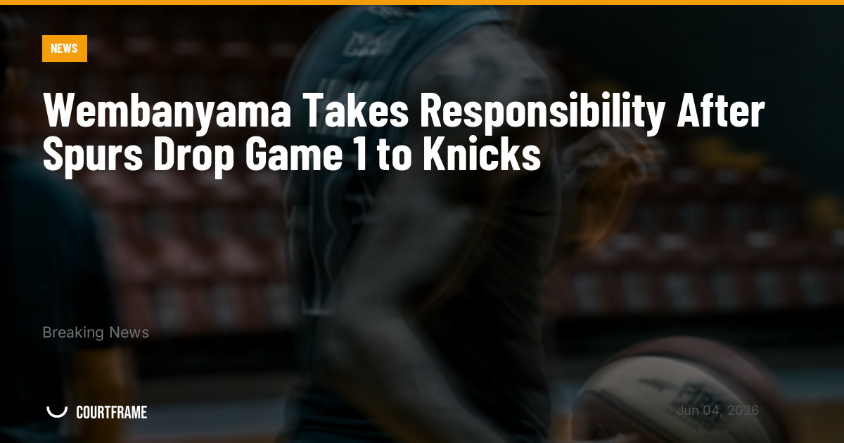Wembanyama Takes Responsibility After Spurs Drop Game 1 to Knicks