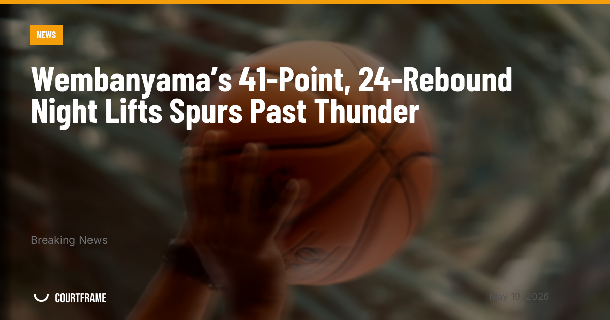 Wembanyama’s 41-Point, 24-Rebound Night Lifts Spurs Past Thunder